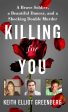 Killing For You: A Brave Soldier, A Beautiful Dancer, And A Shocking Double Murder Online now